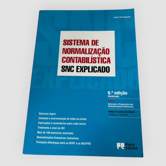 SNC Explicado – Sistema de Normalização Contabilística – 6.ª Edição – João Rodrigues
